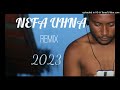 NEFA UHNA REMIX (2023)