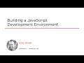 Course Preview: Building a JavaScript Development Environment