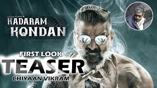 OFFICIAL: Kadaram Kondan Teaser READY !! | Chiyaan Vikram, Kamal Haasan | Release Date