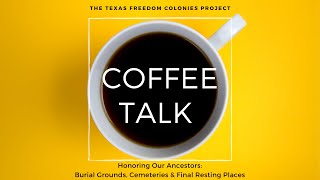 Honoring Our Ancestors: Burial Grounds, Cemeteries & Final Resting Places Coffee Talk | August 2020