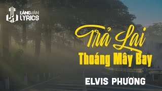 Trả Lại Thoáng Mây Bay (Hoàng Thanh Tâm) | Elvis Phương | Official Làng Văn (Lyrics)