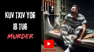 Kuv Txiv Yog Ib Tug Murderer (HMONG SCARY STORY)