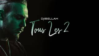 Djibellah - Tous les 2 (Son Officiel)