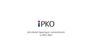 Jak składać dyspozycje i zaświadczenia w iPKO i IKO? | PKO Bank Polski