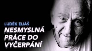 Luděk Eliáš - Nesmyslná práce do vyčerpání