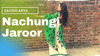 Nachungi Jaroor || Ruchika Jangid || Dance Video || Sakshi Arya