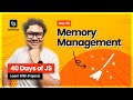 Day 38: JavaScript Memory Management & Garbage Collection Explained 🤩