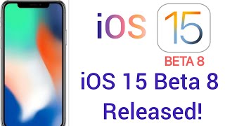 iOS 15 Beta 8 Released!  What;s New?