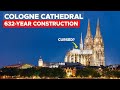 Why Cologne Cathedral Took 632 Years To Complete
