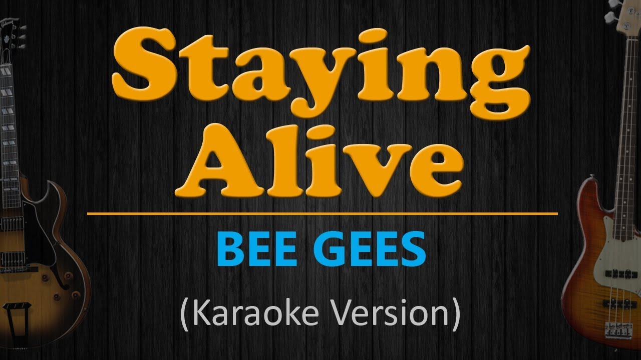 STAYING ALIVE - Bee Gees (HD Karaoke) - YouTube