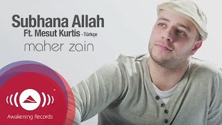 Maher Zain Ft. Mesut Kurtis - Subhana Allah (Turkish Version) | Official Lyric Video