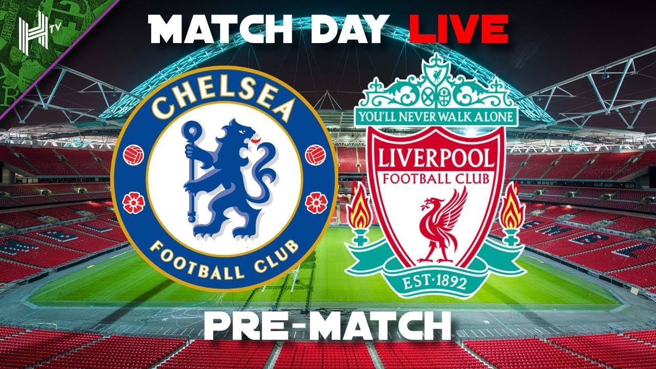 🔴 LIVE | Chelsea Vs Liverpool | Carabao Cup Final | Pre-Match Build Up ...