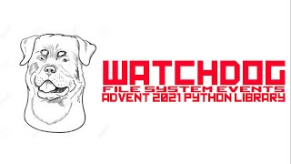 Watchdog: Python filesystem event triggers - Advent of Code Python Libraries 2021
