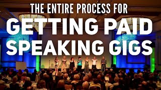 The Entire Process For Getting Paid Speaking Gigs Consistently - Advanced version