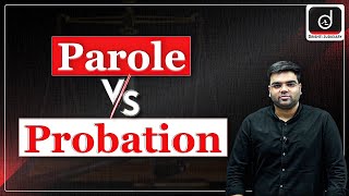 Parole and Probation: Meaning and Differences | Drishti Judiciary