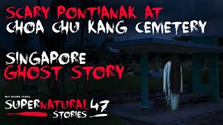 PONTIANAK AT LIM CHU KANG CEMETERY SINGAPORE GHOST STORY | Supernatural Stories #47