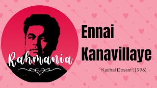 Ennai Kaanavillaye - S.P.Balasubramaniam - Kadhal Desam (1996) - Best Ones - Rahmania