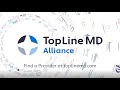 Is Your Doctor In? Find a TopLine MD Alliance Affiliated Provider today!