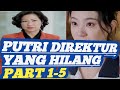 Putri direktur yang hilang part 1-5