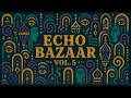 Echo Bazaar Vol. 5 (Full Mix) – Psychedelic Eastern Dub x Lo-Fi Boombap | Chill Music