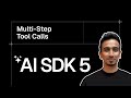 AI SDK V5 Tutorial - 18 - Multi-Step Tool Calls