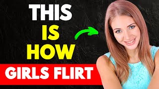 How Girls Flirt? Learn 17 Female Flirting Signs That She LIKES You