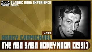 Hoagy Carmichael - The Aba Daba Honeymoon (1951)