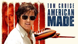American Made 2017 Movie || Tom Cruise, Domhnall Gleeson || American Made Movie Full Facts, Review