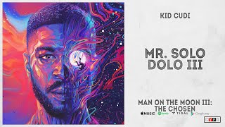 Kid Cudi - "Mr. Solo Dolo III" (Man On The Moon 3: The Chosen)