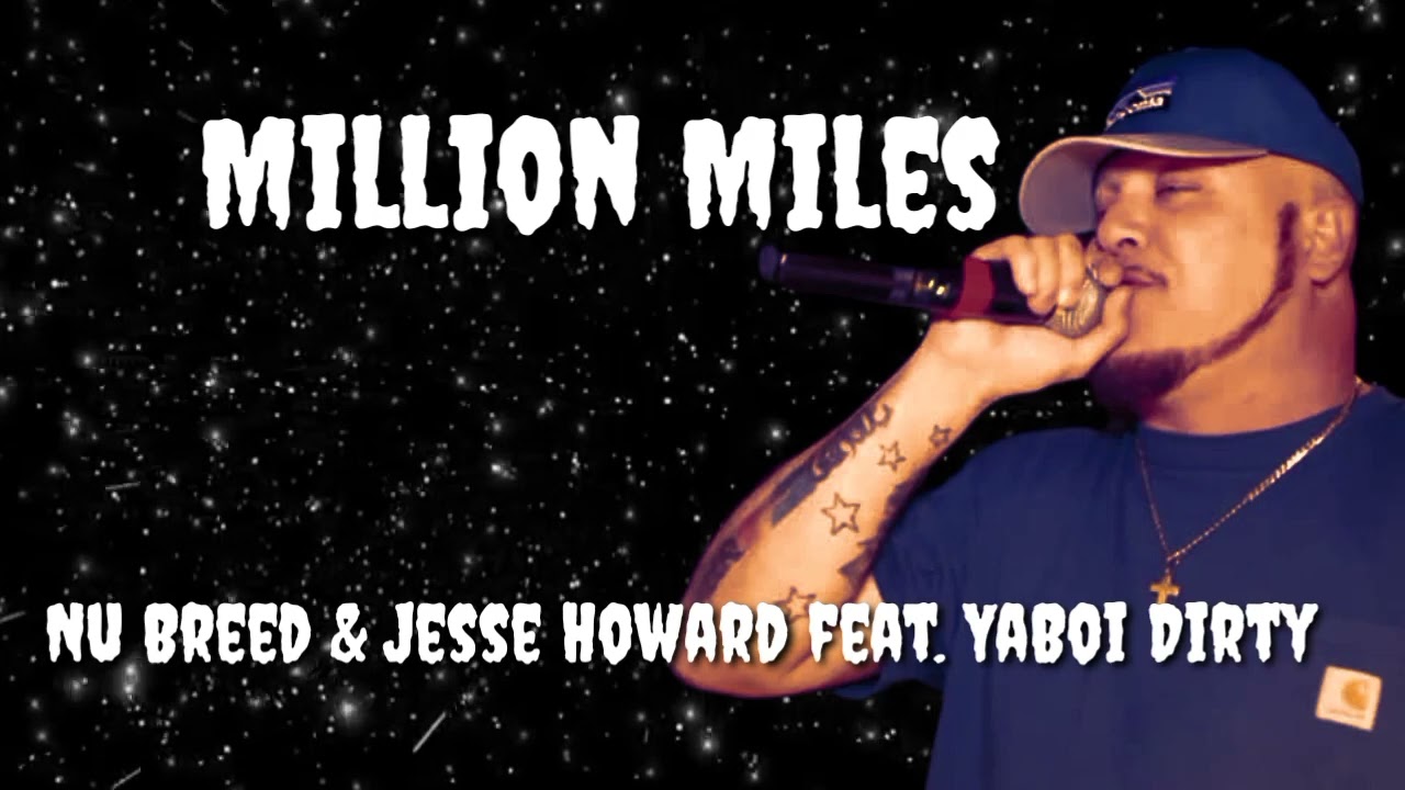 Nu Breed & Jesse Howard Feat. YaBoi Dirty - Million Miles - Music - YouTube