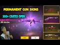 I GOT 'LEGENDRY' GUN SKINS PERMANENT || OPEN '500+' GUN CRATES IN FREE FIRE