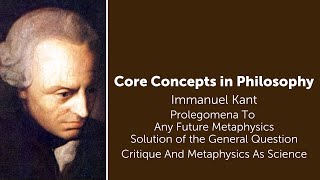 Immanuel Kant, Prolegomena | Critique and Metaphysics As Science | Philosophy Core Concepts