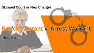Bench Warrant v Arrest Warrant