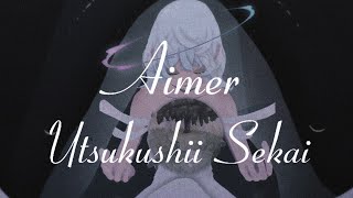 Aimer うつくしい世界《Utsukushii Sekai》歌詞 Lyrics (Rom/Kan/Eng)