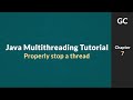Java Multithreading Tutorial for Beginners #7: How to safely stop a thread ?