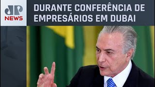 Michel Temer: “Pedir para Lula se desculpar com governo de Israel é exagero”