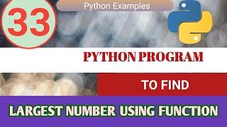 Python Program |Find Largest among Three Numbers Using Function | Python Examples