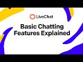 LiveChat: Basic Chatting Features Explained