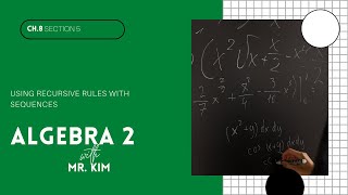 [Algebra 2] 8.5 Using Recursive rules with Sequences
