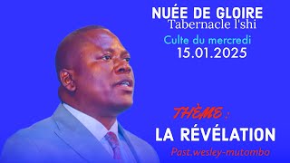 PAST.WESLEY MUTOMBO Culte du mercredi 15/01/2025.  LA REVELATION DE JESUS CHRIST