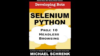 Project 10, Developing Bots with Selenium Python: Solving Headless Browsing