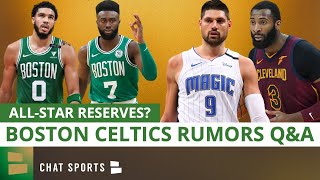 Celtics Rumors Mailbag Ft. Nikola Vucevic Or Andre Drummond Trade? Celtics All-Star Reserves?