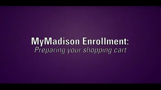 My Madison Enrollment - Preparing Your Shopping Cart (Part One) | JMU CAP