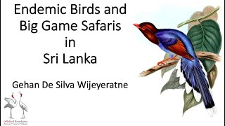 Delhibird Talks: Endemic Birds and Big Game Safaris in Sri Lanka (Gehan De Silva Wijeyeratne)