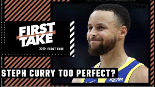 Stephen A.: People are gonna hate on Steph Curry because he is TOO perfect! | First Take