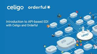 Introducing API-Based EDI with Celigo and Orderful