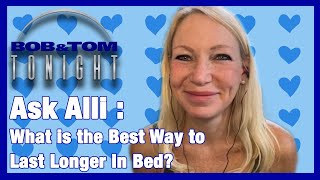 What is the best way to last longer in bed?