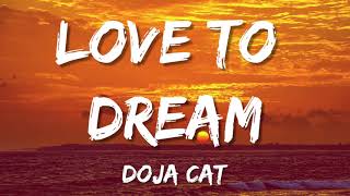 Doja Cat - Love To Dream (Lyrics)