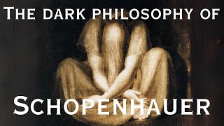 The Dark Philosophy of Arthur Schopenhauer