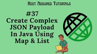 37. Create Complex JSON Payload Using Java For Rest Assured